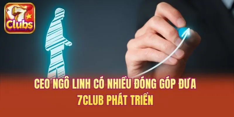 CEO Ngô Linh có nhiều đóng góp đưa 7club phát triển