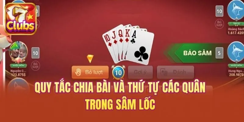 Quy tắc chia bài và thứ tự các quân trong Sâm Lốc